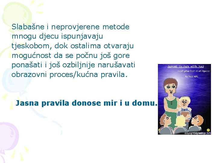 Slabašne i neprovjerene metode mnogu djecu ispunjavaju tjeskobom, dok ostalima otvaraju mogućnost da se Slabašne i neprovjerene metode mnogu djecu ispunjavaju tjeskobom, dok ostalima otvaraju mogućnost da se