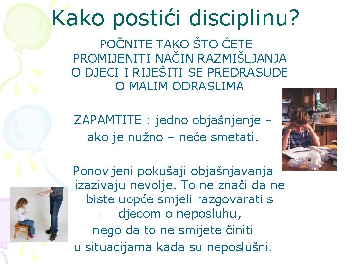 Kako postići disciplinu? POČNITE TAKO ŠTO ĆETE PROMIJENITI NAČIN RAZMIŠLJANJA O DJECI I RIJEŠITI Kako postići disciplinu? POČNITE TAKO ŠTO ĆETE PROMIJENITI NAČIN RAZMIŠLJANJA O DJECI I RIJEŠITI
