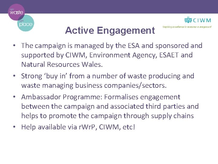 Active Engagement Inspiring excellence in resource management • The campaign is managed by the