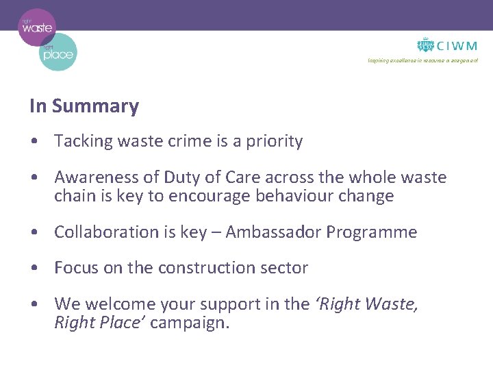 Inspiring excellence in resource management In Summary • Tacking waste crime is a priority