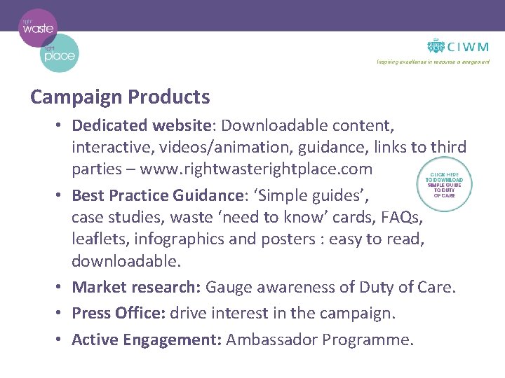 Inspiring excellence in resource management Campaign Products • Dedicated website: Downloadable content, interactive, videos/animation,