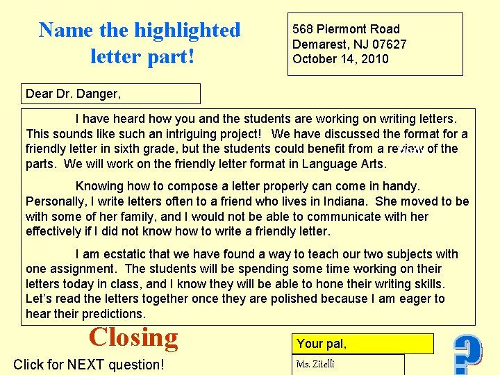 Name the highlighted letter part! 568 Piermont Road Demarest, NJ 07627 October 14, 2010