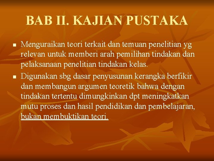 BAB II. KAJIAN PUSTAKA n n Menguraikan teori terkait dan temuan penelitian yg relevan