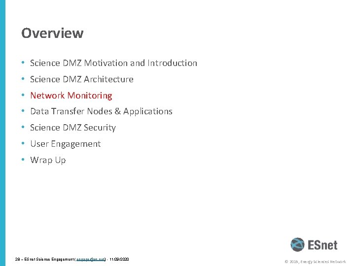 Overview • Science DMZ Motivation and Introduction • Science DMZ Architecture • Network Monitoring