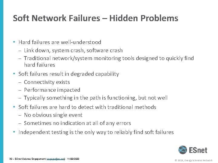 Soft Network Failures – Hidden Problems • Hard failures are well-understood – Link down,