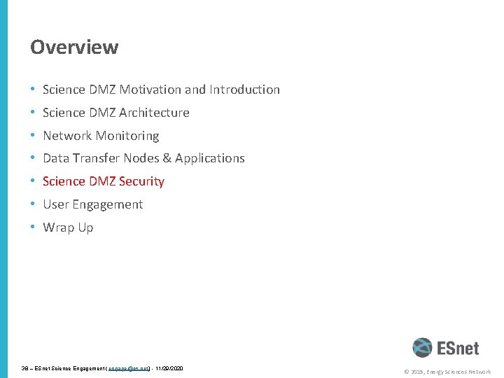 Overview • Science DMZ Motivation and Introduction • Science DMZ Architecture • Network Monitoring