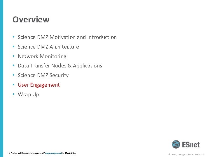 Overview • Science DMZ Motivation and Introduction • Science DMZ Architecture • Network Monitoring