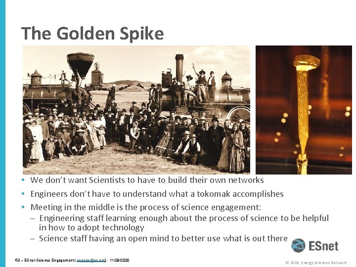 The Golden Spike • We don’t want Scientists to have to build their own