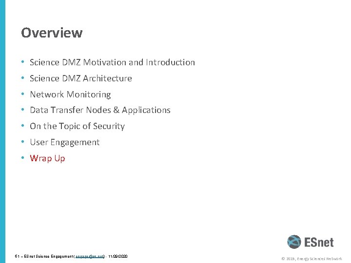 Overview • Science DMZ Motivation and Introduction • Science DMZ Architecture • Network Monitoring