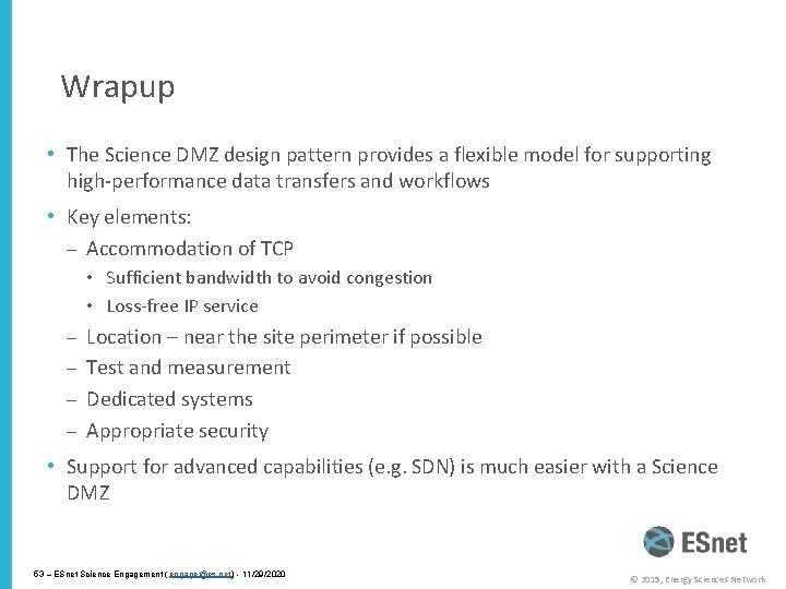 Wrapup • The Science DMZ design pattern provides a flexible model for supporting high-performance