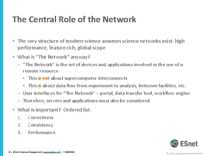 The Central Role of the Network • The very structure of modern science assumes