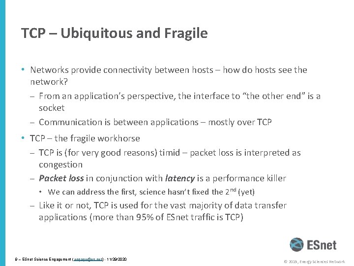 TCP – Ubiquitous and Fragile • Networks provide connectivity between hosts – how do