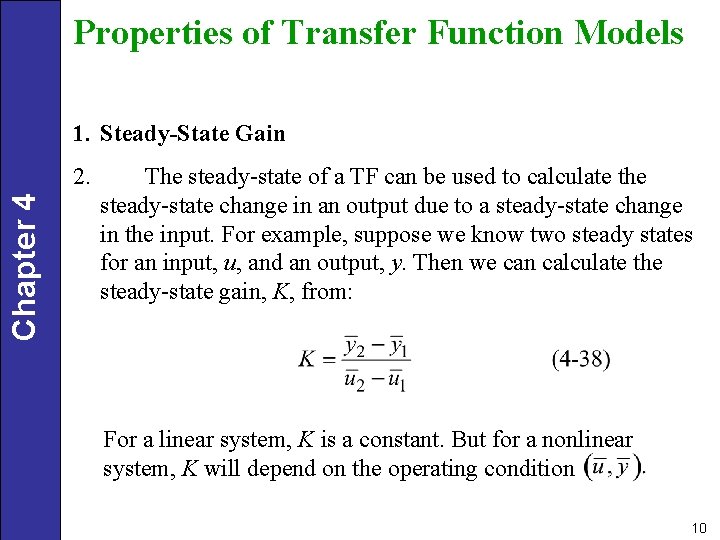 Properties of Transfer Function Models 1. Steady-State Gain Chapter 4 2. The steady-state of