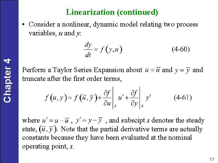 Linearization (continued) Chapter 4 • Consider a nonlinear, dynamic model relating two process variables,