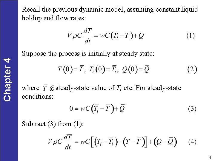 Recall the previous dynamic model, assuming constant liquid holdup and flow rates: Chapter 4
