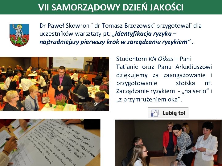 VII SAMORZĄDOWY DZIEŃ JAKOŚCI Dr Paweł Skowron i dr Tomasz Brzozowski przygotowali dla uczestników