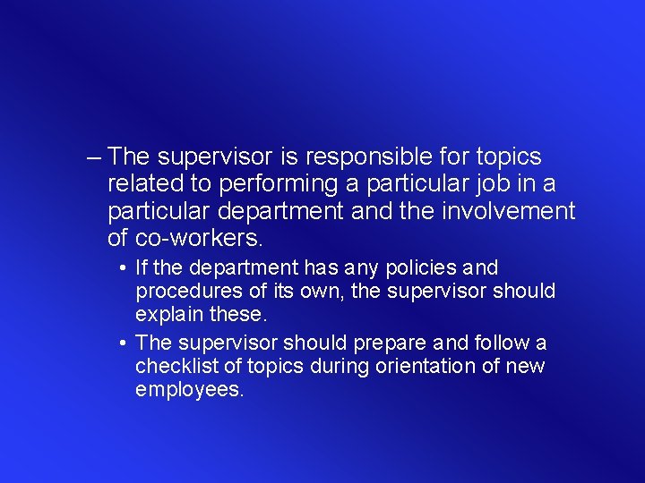 – The supervisor is responsible for topics related to performing a particular job in – The supervisor is responsible for topics related to performing a particular job in