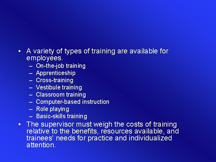 • A variety of types of training are available for employees. – – • A variety of types of training are available for employees. – –