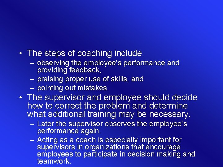 • The steps of coaching include – observing the employee’s performance and providing • The steps of coaching include – observing the employee’s performance and providing