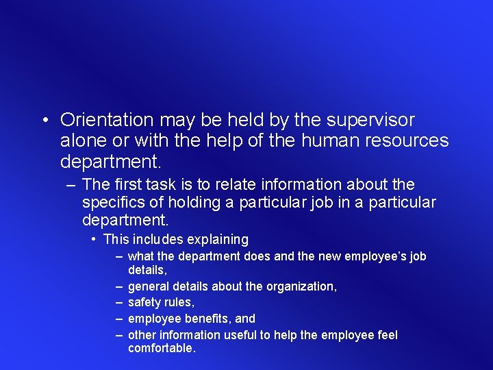 • Orientation may be held by the supervisor alone or with the help • Orientation may be held by the supervisor alone or with the help