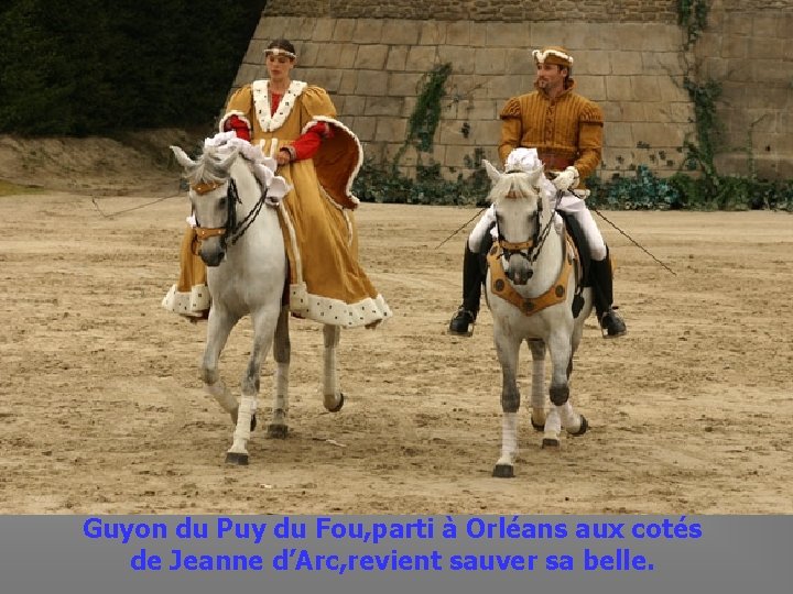 Guyon du Puy du Fou, parti à Orléans aux cotés de Jeanne d’Arc,