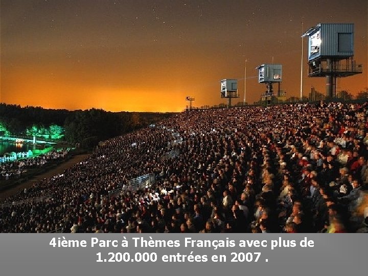 4 ième Parc à Thèmes Français avec plus de 1. 200. 000 entrées en