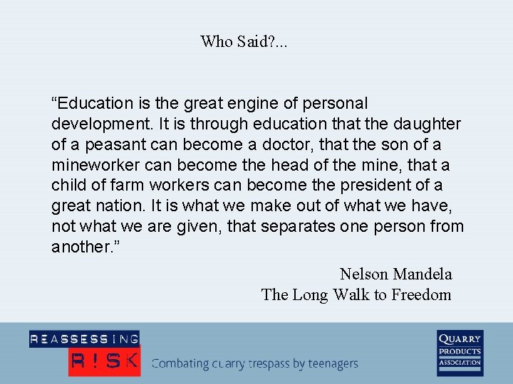  Who Said? . . . “Education is the great engine of personal development.