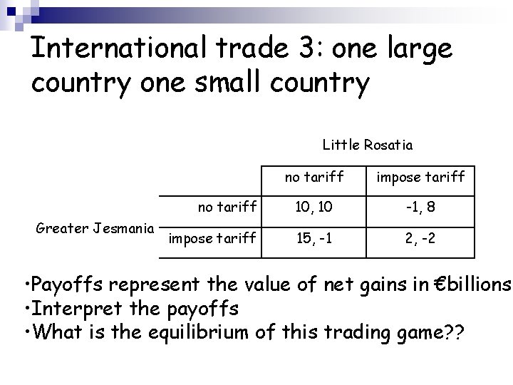 International trade 3: one large country one small country Little Rosatia Greater Jesmania no