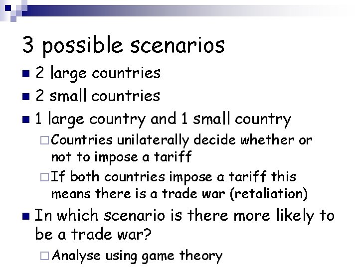 3 possible scenarios 2 large countries n 2 small countries n 1 large country