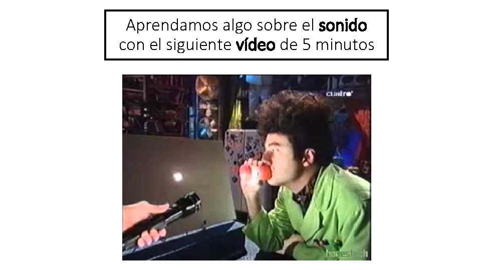 Aprendamos algo sobre el sonido con el siguiente vídeo de 5 minutos 