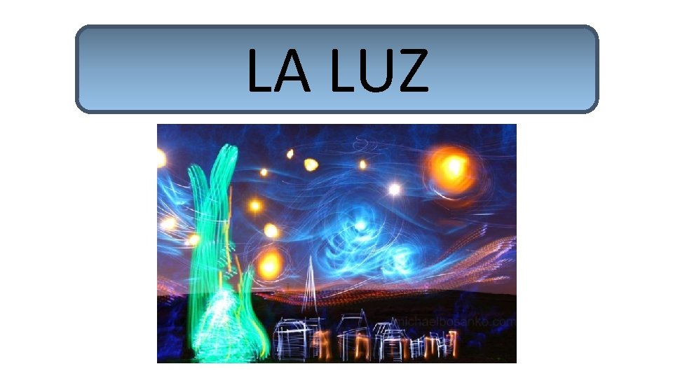 LA LUZ 