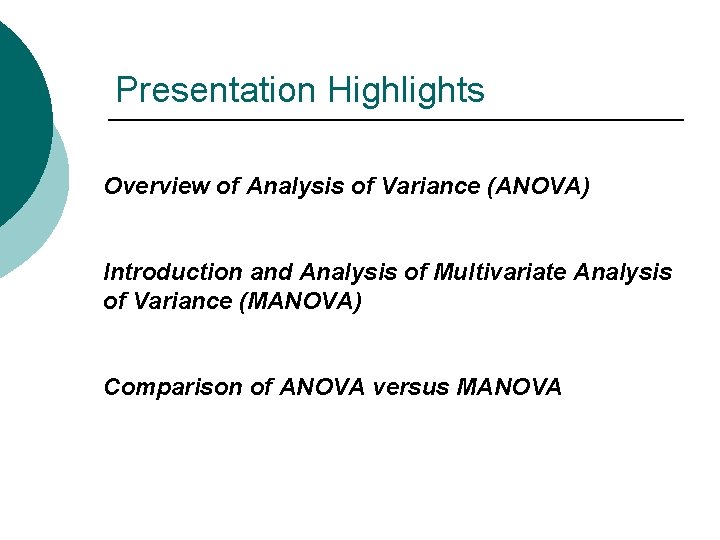 Presentation Highlights Overview of Analysis of Variance (ANOVA) Introduction and Analysis of Multivariate Analysis