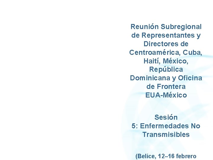 Reunión Subregional de Representantes y Directores de Centroamérica, Cuba, Haití, México, República Dominicana y