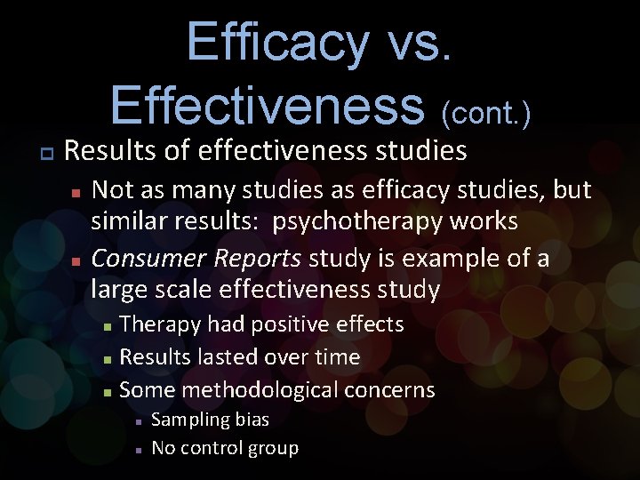 Efficacy vs. Effectiveness (cont. ) p Results of effectiveness studies n n Not as Efficacy vs. Effectiveness (cont. ) p Results of effectiveness studies n n Not as