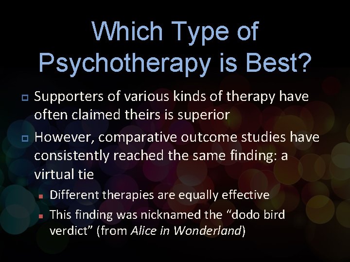 Which Type of Psychotherapy is Best? p p Supporters of various kinds of therapy Which Type of Psychotherapy is Best? p p Supporters of various kinds of therapy