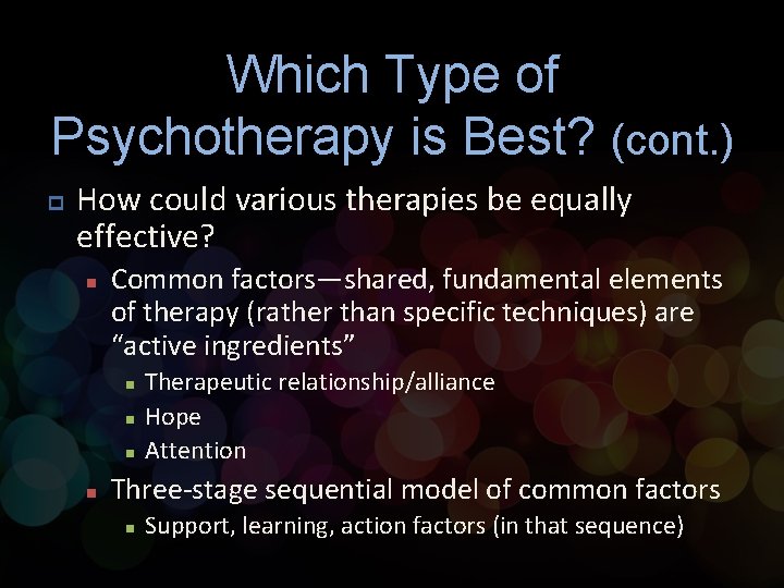 Which Type of Psychotherapy is Best? (cont. ) p How could various therapies be Which Type of Psychotherapy is Best? (cont. ) p How could various therapies be