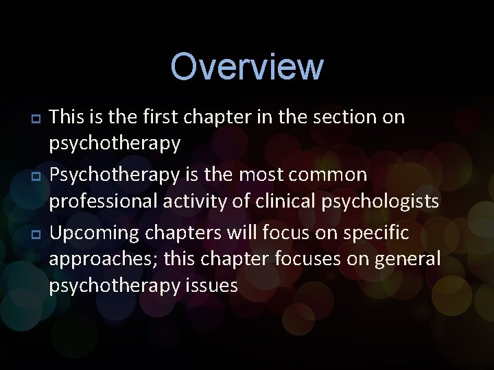 Overview p p p This is the first chapter in the section on psychotherapy Overview p p p This is the first chapter in the section on psychotherapy
