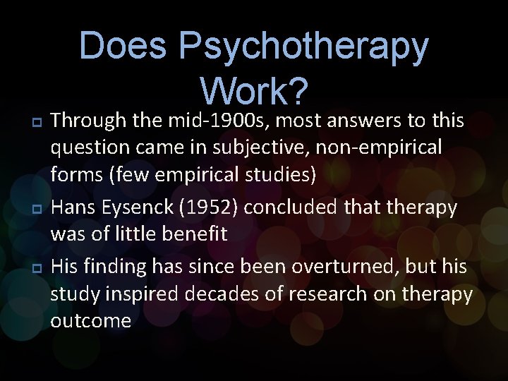 Does Psychotherapy Work? p p p Through the mid-1900 s, most answers to this Does Psychotherapy Work? p p p Through the mid-1900 s, most answers to this