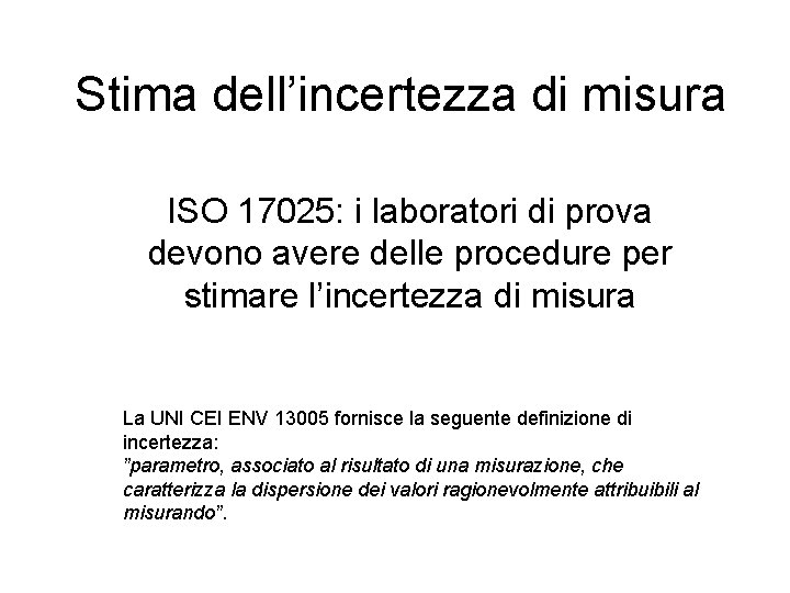 Stima dell’incertezza di misura ISO 17025: i laboratori di prova devono avere delle procedure