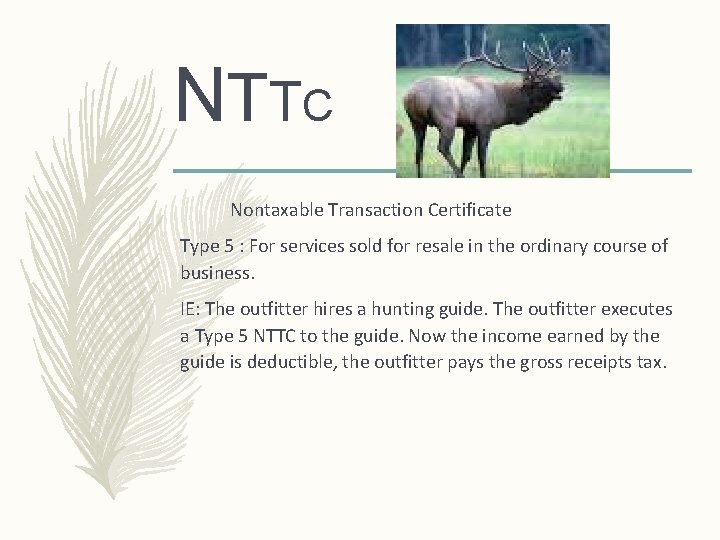 NT T C Nontaxable Transaction Certificate Type 5 : For services sold for resale