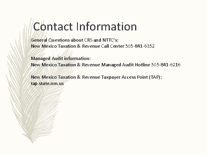 Contact Information General Questions about CRS and NTTC’s: New Mexico Taxation & Revenue Call