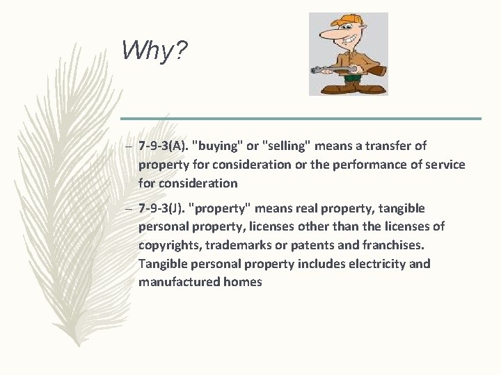 Why? – 7 -9 -3(A). "buying" or "selling" means a transfer of property for