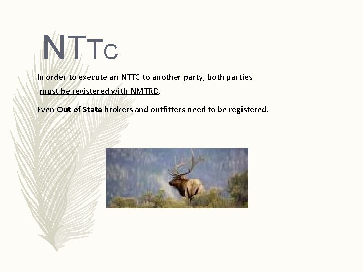 NT T C In order to execute an NTTC to another party, both parties
