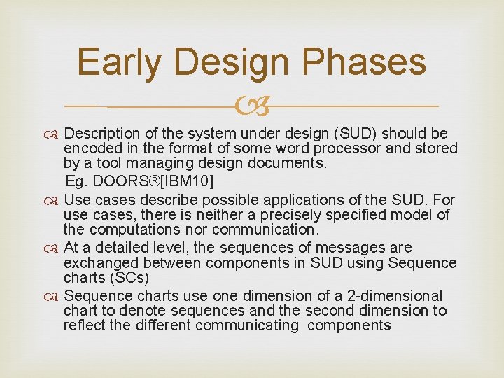Early Design Phases Description of the system under design (SUD) should be encoded in