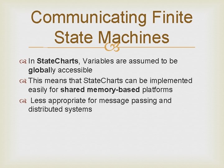 Communicating Finite State Machines In State. Charts, Variables are assumed to be globally accessible