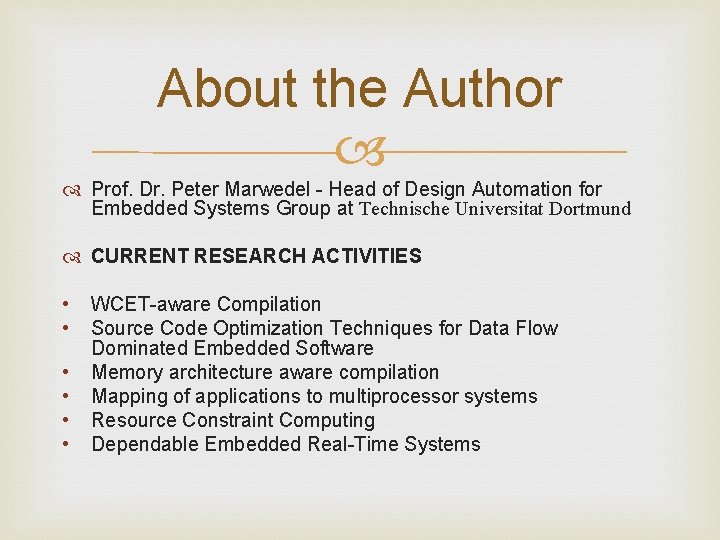 About the Author Prof. Dr. Peter Marwedel - Head of Design Automation for Embedded