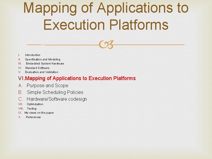 Mapping of Applications to Execution Platforms I. III. IV. V. Introduction Specification and Modeling