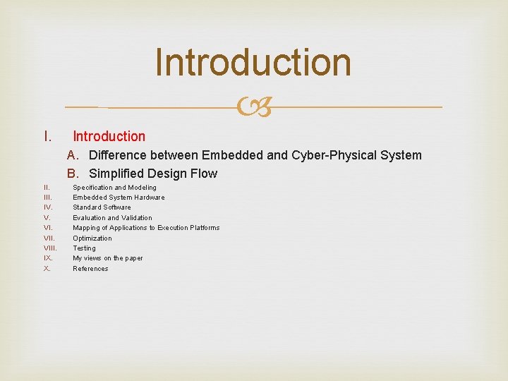 Introduction I. Introduction A. Difference between Embedded and Cyber-Physical System B. Simplified Design Flow