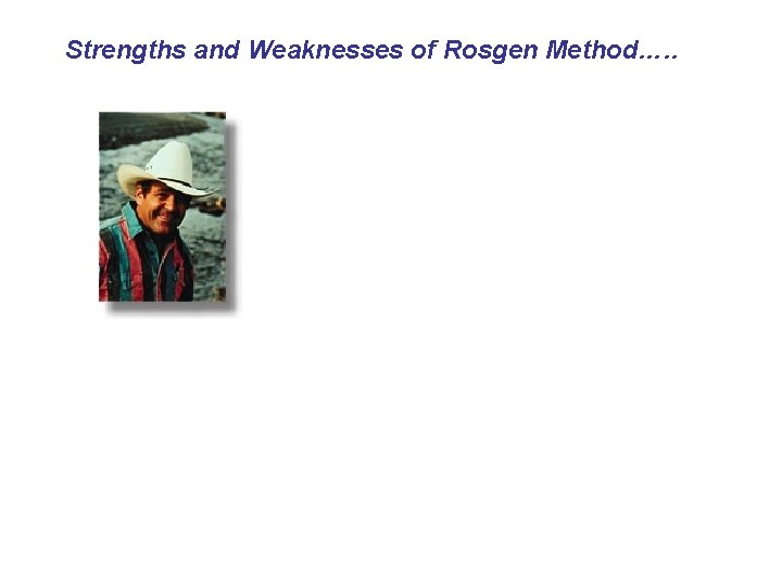 Strengths and Weaknesses of Rosgen Method…. . 