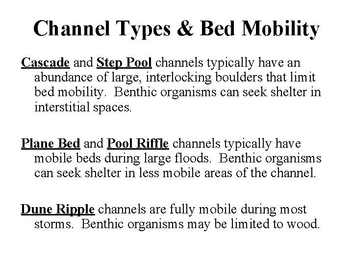 Channel Types & Bed Mobility Cascade and Step Pool channels typically have an abundance